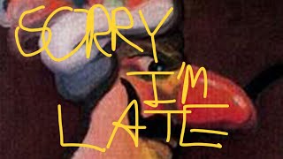 Sorry I'm Late előzetes