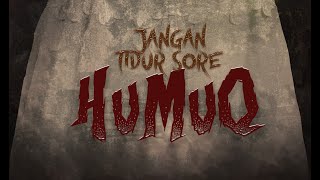Humuq: Jangan Tidur Sore előzetes