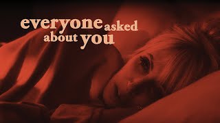 Everyone Asked About You előzetes