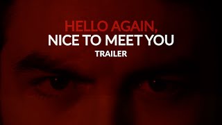 Hello Again, Nice To Meet You előzetes