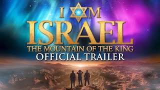 I AM ISRAEL: The Mountain of the King előzetes