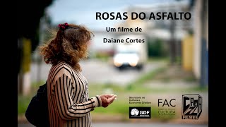 Rosas do Asfalto előzetes
