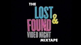 The Lost & Found Video Night Mixtape előzetes