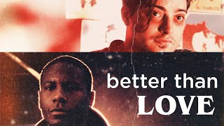 Better Than Love előzetes