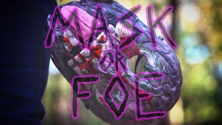 Mask or Foe előzetes