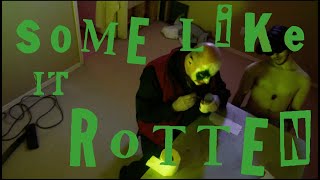 Some Like It Rotten előzetes