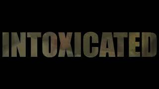 Intoxicated előzetes