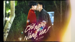 Chờ Ngày Nắng Lên előzetes