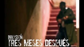 Invasión, tres meses después. előzetes