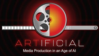ARTIFICIAL: Media Production in an Age of AI előzetes