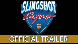 Slingshot Cops előzetes