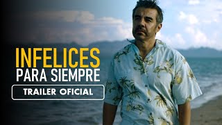 Infelices para Siempre előzetes