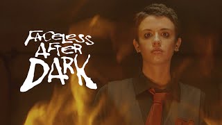 Faceless After Dark előzetes