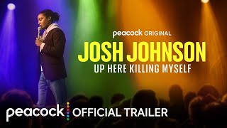 Josh Johnson: Up Here Killing Myself előzetes