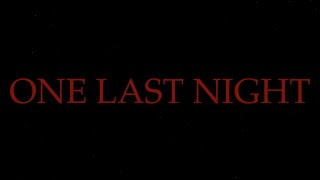 One Last Night előzetes