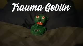 Trauma Goblin előzetes