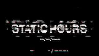 Static Hours előzetes