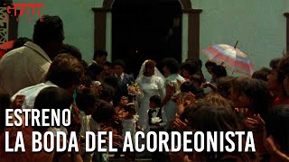 La boda del acordeonista előzetes