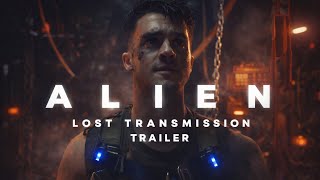 Alien: Lost Transmission előzetes