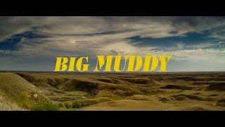 Big Muddy előzetes
