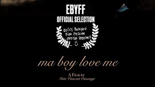 Ma Boy Love Me előzetes