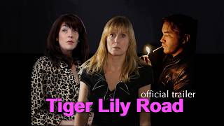 Tiger Lily Road előzetes