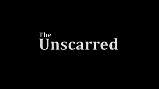 The Unscarred előzetes