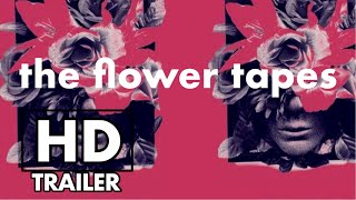 The Flower Tapes előzetes