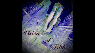 Visions of Filth előzetes