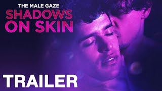 The Male Gaze: Shadows on Skin előzetes