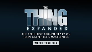 The Thing Expanded előzetes