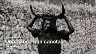 Una Dança Non Sancta előzetes
