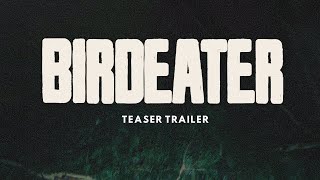 Birdeater előzetes