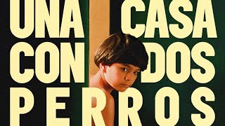 Una casa con dos perros előzetes