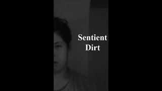 Sentient Dirt előzetes